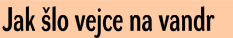 Jak lo vejce na vandr